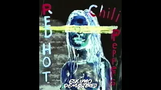 Red Hot Chili Peppers - Eskimo [Demastered]