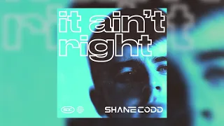 Shane Codd - It Ain't Right