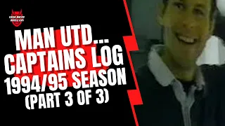 Man Utd... Captains Log 2 (Part 3 of 3)