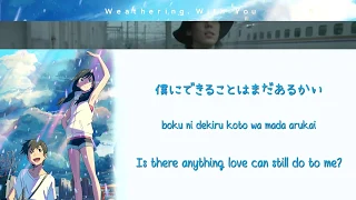 RADWIMPS - Is There Still Anything Love Can Do? (Kan/Rom/Eng Lyrics)｜Weathering With You OST