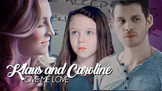 Klaus ✘ Caroline ┃ Give Me Love♥ [+TVD 08x16 & +TO 04x03]