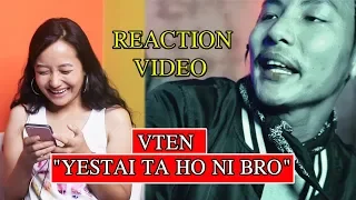 VTEN - " YESTAI TA HO NI BRO |Reaction Video by Ishika Limbu