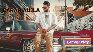 Let 'em Play Karan Aujla I Lyrical Video   I Punjabi Music Video 2020 | New Punjabi Song 2020