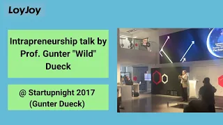 Intrapreneurship talk by Prof. Gunter "Wild" Dueck @ Startupnight 2017 (Gunter Dueck)