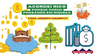 RIQUEZA - Adormeça com essa palavra e FIQUE RICO - Joseph Murphy