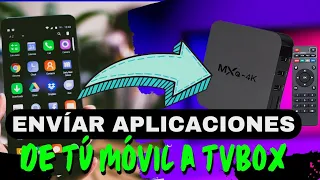 🤯 envíar APLICACIONES de TÚ MÓVIL a tú TV BOX/ANDROID TV fácil y rápido 👌