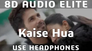 8D AUDIO | Kaise Hua - Kabir Singh | Shahid K, Kiara A, Sandeep V | Vishal Mishra, Manoj Muntashir