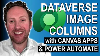 Dataverse Image Columns with Power Automate and Canvas Apps (Tutorial)