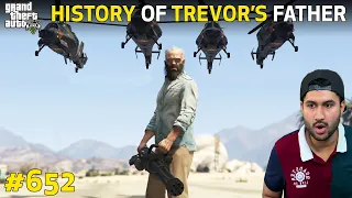 GTA 5 : TOP SECRET HISTORY OF TREVOR'S FATHER | GTA 5 GAMEPLAY #652