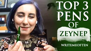 Top 3 Pens of Zeynep (Writemeoften)