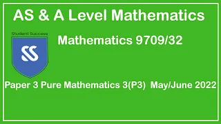 Solution for Cambridge AS & A Level , Paper 3 Pure Mathematics 3(P3) 9709/32,May/June 2022 QNo(1)