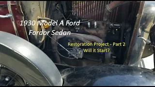 Part 2 - Will this 1930 Ford Model A run after sitting for 40 years?