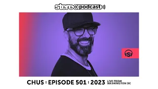 CHUS | LIVE FROM FLASH DC | Stereo Productions Podcast 501