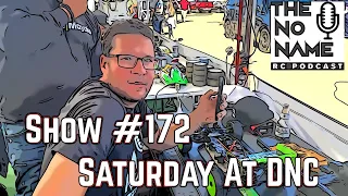 Show #172 The No Name RC Podcast - Saturday at the Dirt Nitro Challenge