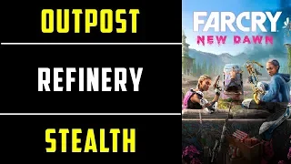 The Refinery Outpost | Stealth | Far Cry New Dawn