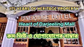 Pine Ridge Hotel Darjeeling.... just on Mall.... Biggest Heritage property.