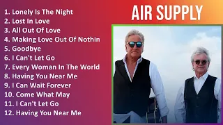 Air Supply 2024 MIX Las Mejores Canciones - Lonely Is The Night, Lost In Love, All Out Of Love, ...