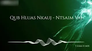 Qub Hluas Nkauj - Ntsaim Vaj (EDM Remix)