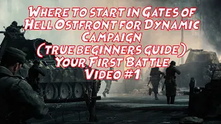 Where to start in Call to Arms - Gates of Hell Ostfront for Dynamic Campaign Video #1
