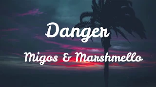 Migos & Marshmello - Danger with ( lyrics = paroles )