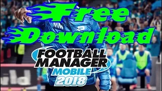 Football Manager Mobile 2018 - Free Download (Androidi OS)