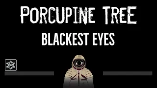 Porcupine Tree • Blackest Eyes (CC) 🎤 [Karaoke] [Instrumental Lyrics]