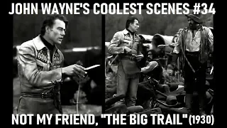 John Wayne's Coolest Scenes #34: Not My Friend, "The Big Trail" (1930)