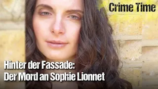 Hinter der Fassade: Der Fall Sophie Lionnet | Crime Time (TRUE CRIME; Echte Kriminalfälle)