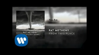 Pat Metheny - You Are (Official Audio)