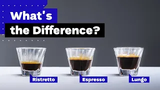 Ristretto, Espresso vs Lungo: What's the difference?