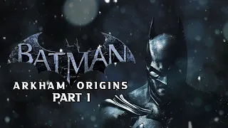 Batman Arkham Origins | Part 1 | Full Walkthrough | No Commentary