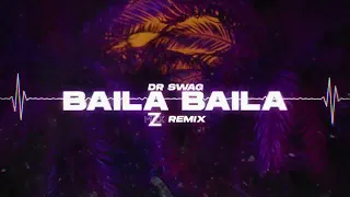 Dr. SWAG - BAILA BAILA (Zmax Remix)