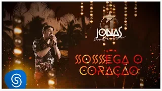 Jonas Esticado - Sossega o Coração (DVD Jonas Intense) [Vídeo Oficial]