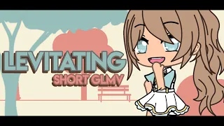 Levitating Short GLMV ||Gacha Life|| By: yannah