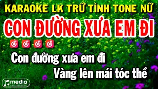 Karaoke Liên Khúc Trữ Tình Dễ Hát Tone Nữ | Con Đường Xưa Em Đi