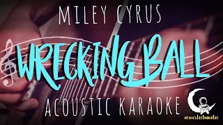 WRECKING BALL by Miley Cyrus ( Acoustic Karaoke )