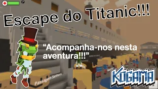 Escape do Titanic!!! - KoGaMa Br