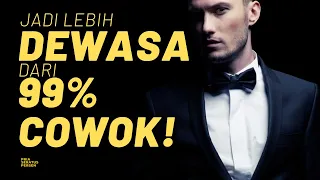 Lakuin ini, lo bakal jadi LEBIH DEWASA dari 99% temen lo!