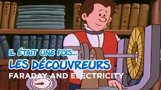 Once Upon a Time... The Discoverers - Faraday and electricity