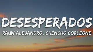 Rauw Alejandro, Chencho Corleone - Desesperados (Letra/Lyrics)