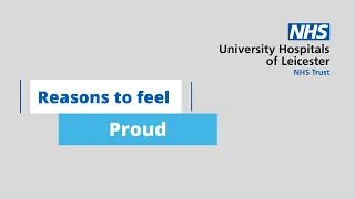 Reasons to be proud of Leicester's Hospitals | UHL NHS Trust