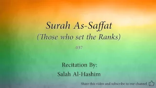 Surah As Saffat Those who set the Ranks   037   Salah Al Hashim   Quran Audio