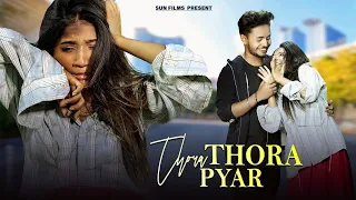 Thoda Thoda Pyaar | Cute Love Story | Ak Pagal Insan Ki Prem Kahani | Hindi Song | Sun Films