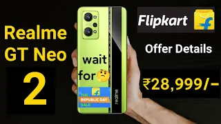 Realme GT Neo 2 for 28,999/- flipkart offer price revealed should wait more 🤔🔥🔥🔥