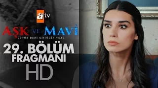 Aşk ve Mavi 29. Bölüm Fragmanı - atv