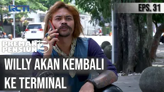 PREMAN PENSIUN 5  - Willy Akan Kembali Ke Terminal