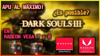 Dark Souls 3 Radeon Vega 7 & 8 ¡Prueba de rendimiento!