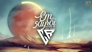 Em Say Rồi (Ciray Remix) - Thương Võ | Nhạc Trẻ Remix 2021 Hay Nhất Hiện Nay
