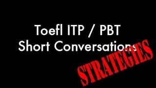 Toefl ITP / PBT Listening Section STRATEGIES