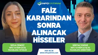 Faiz Kararından Sonra Alınacak Hisseleri Sertaç Ekeke Yorumluyor | İnfo Yatırım